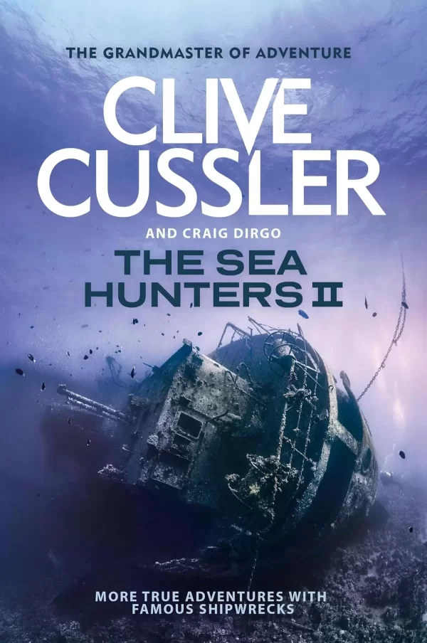The Sea Hunters 2 (The sea hunters #2) by Clive Cussler, Craig Dirgo