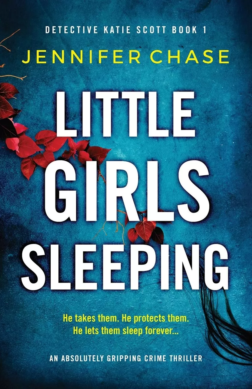 Little Girls Sleeping (Detective Katie Scott #1) by Jennifer Chase
