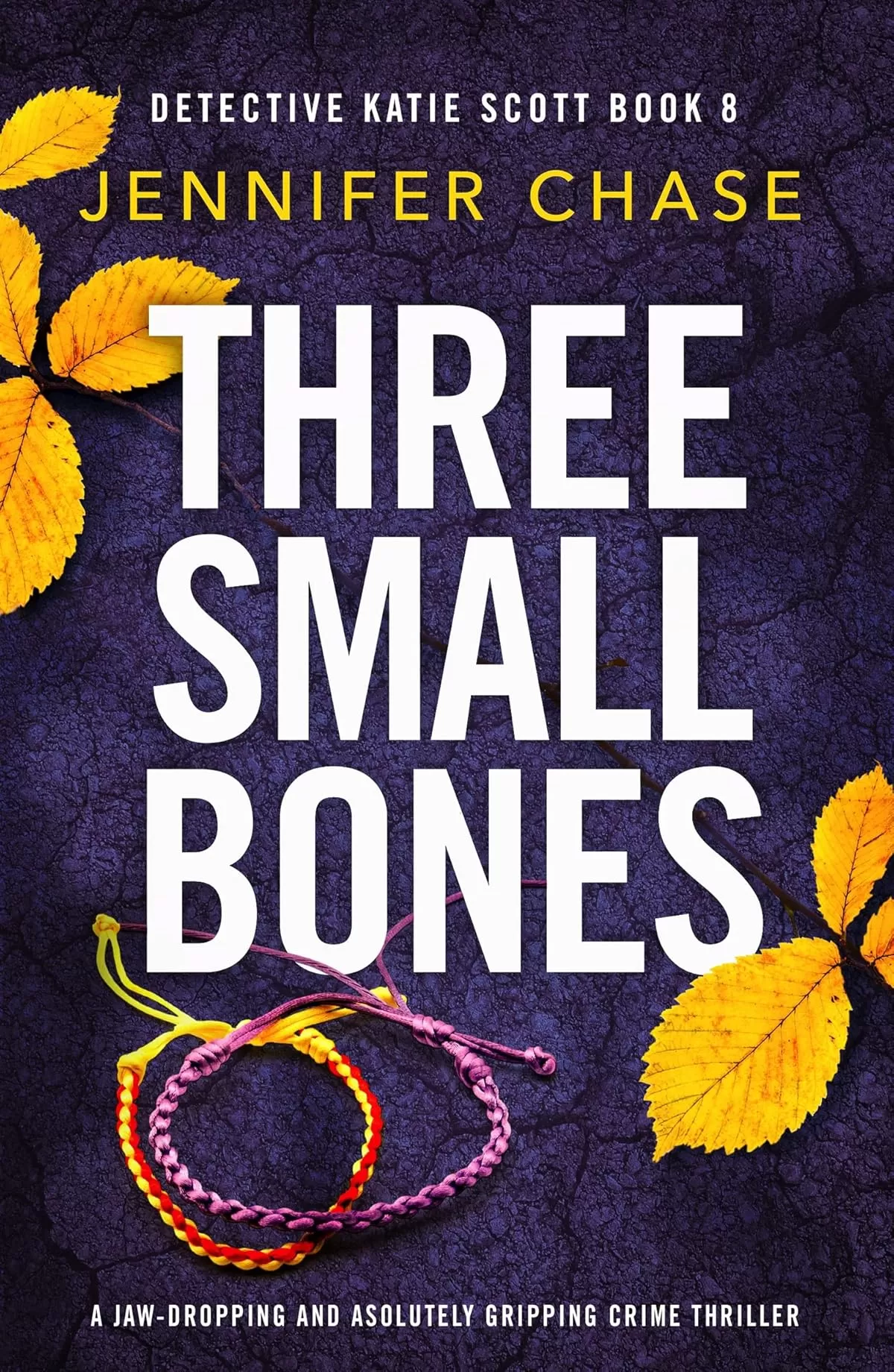 Three Small Bones (Detective Katie Scott #8) by Jennifer Chase