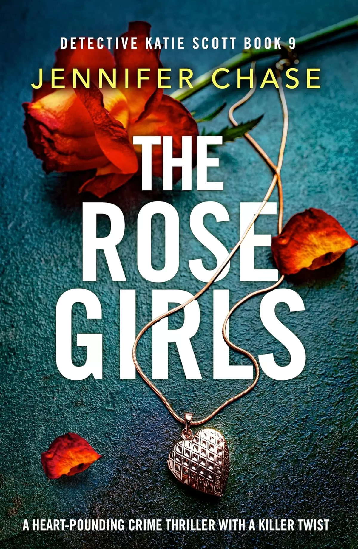 The Rose Girls (Detective Katie Scott #9) by Jennifer Chase