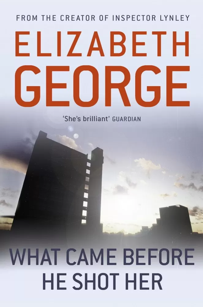 What Came Before He Shot Her (Inspector Lynley #14) by Elizabeth George