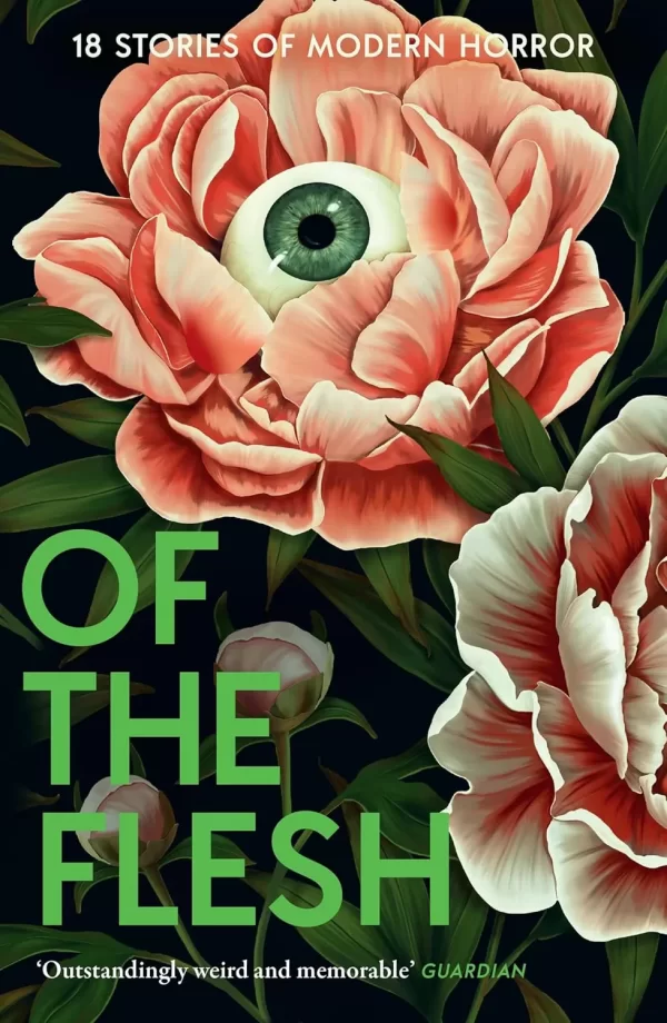 Of the Flesh: 18 Stories of Modern Horror by Uncredited