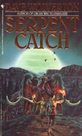 Serpent Catch (Serpent Catch #1) by Dave Wolverton