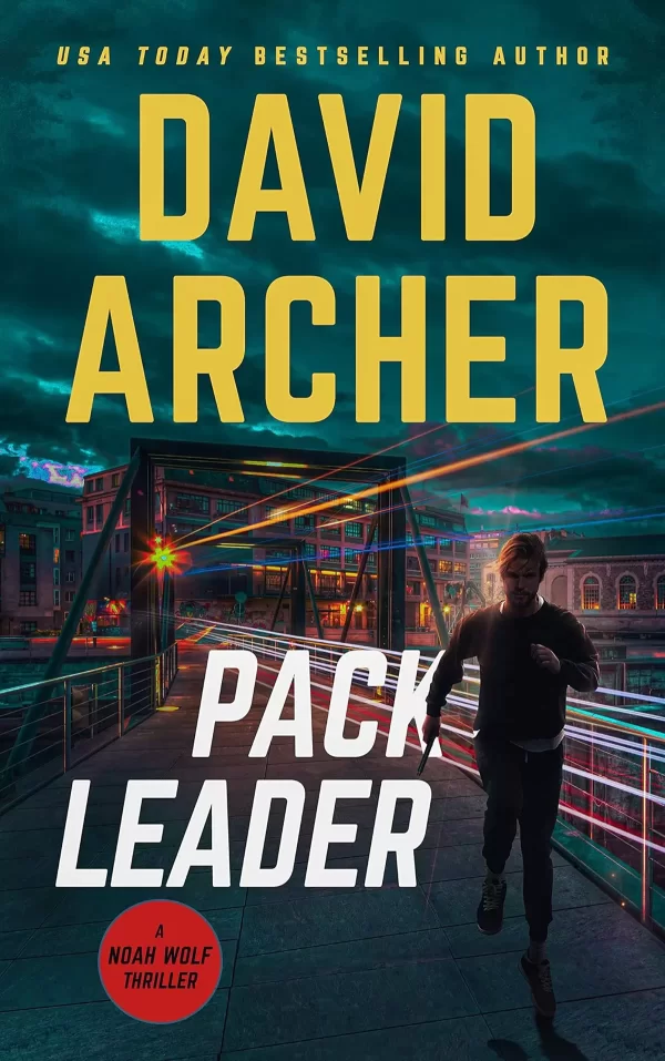 Pack Leader (Noah Wolf #17) by David Archer