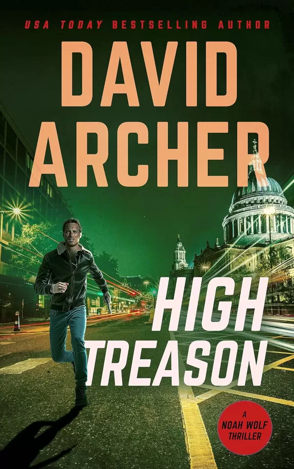 High Treason (Noah Wolf #18) by David Archer