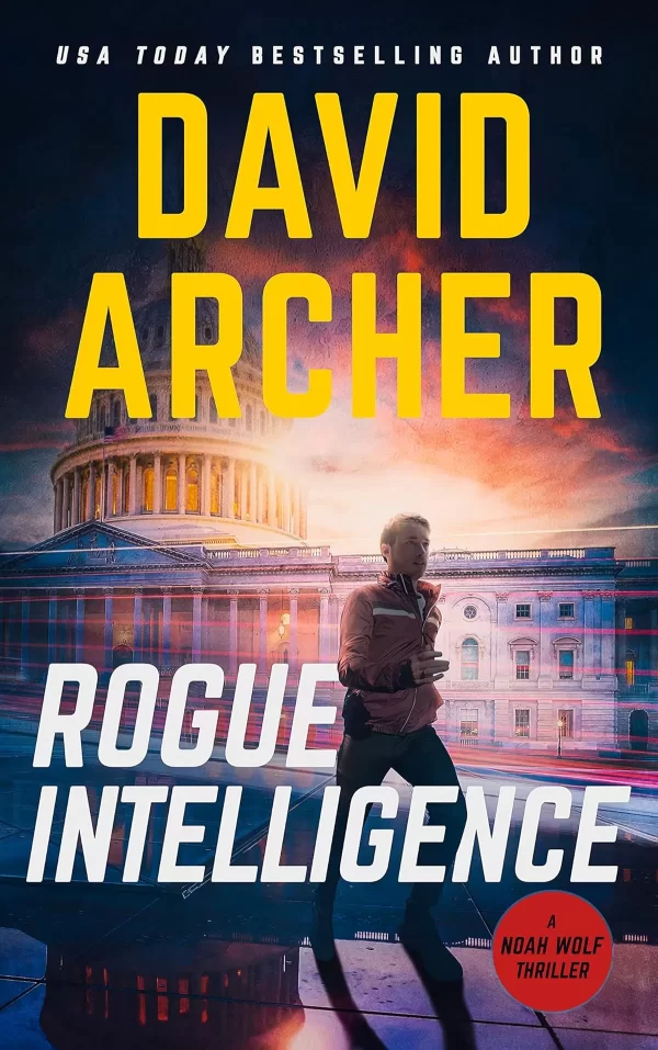 Rogue Intelligence (Noah Wolf #20) by David Archer