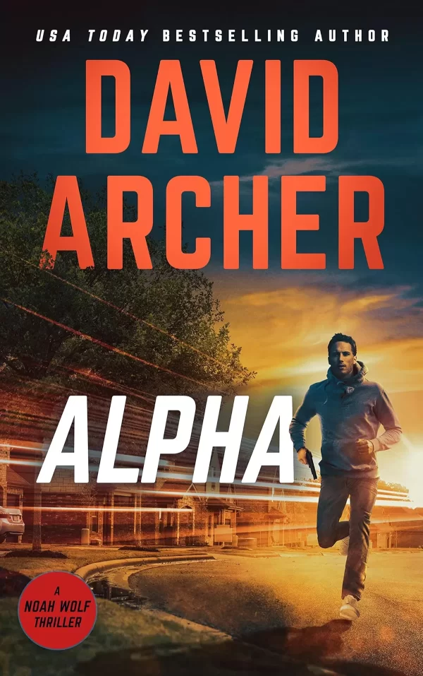 Alpha (Noah Wolf #21) by David Archer