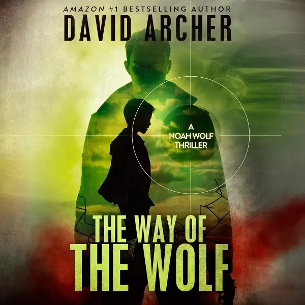The Way of the Wolf (Noah Wolf #0.5) by David Archer