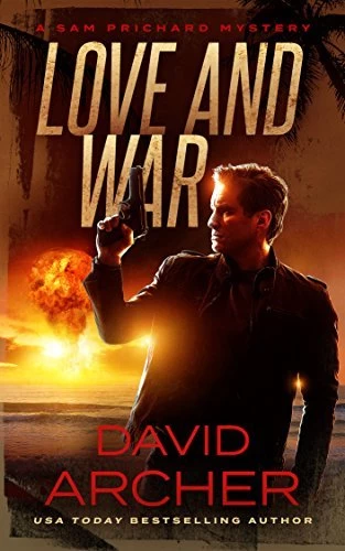 Love and War (Sam Prichard #3) by David Archer