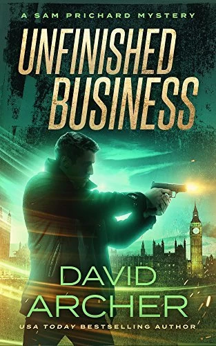 Unfinished Business (A Sam and Indie Novel #6) by David Archer