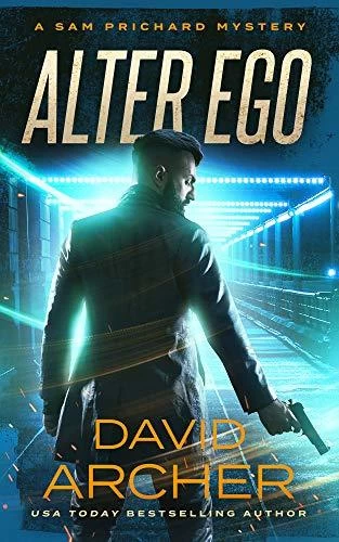 Alter Ego (A Sam and Indie Novel #8) by David Archer