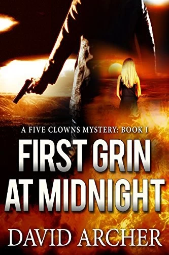 First Grin at Midnight (Five Clowns #1) by David Archer