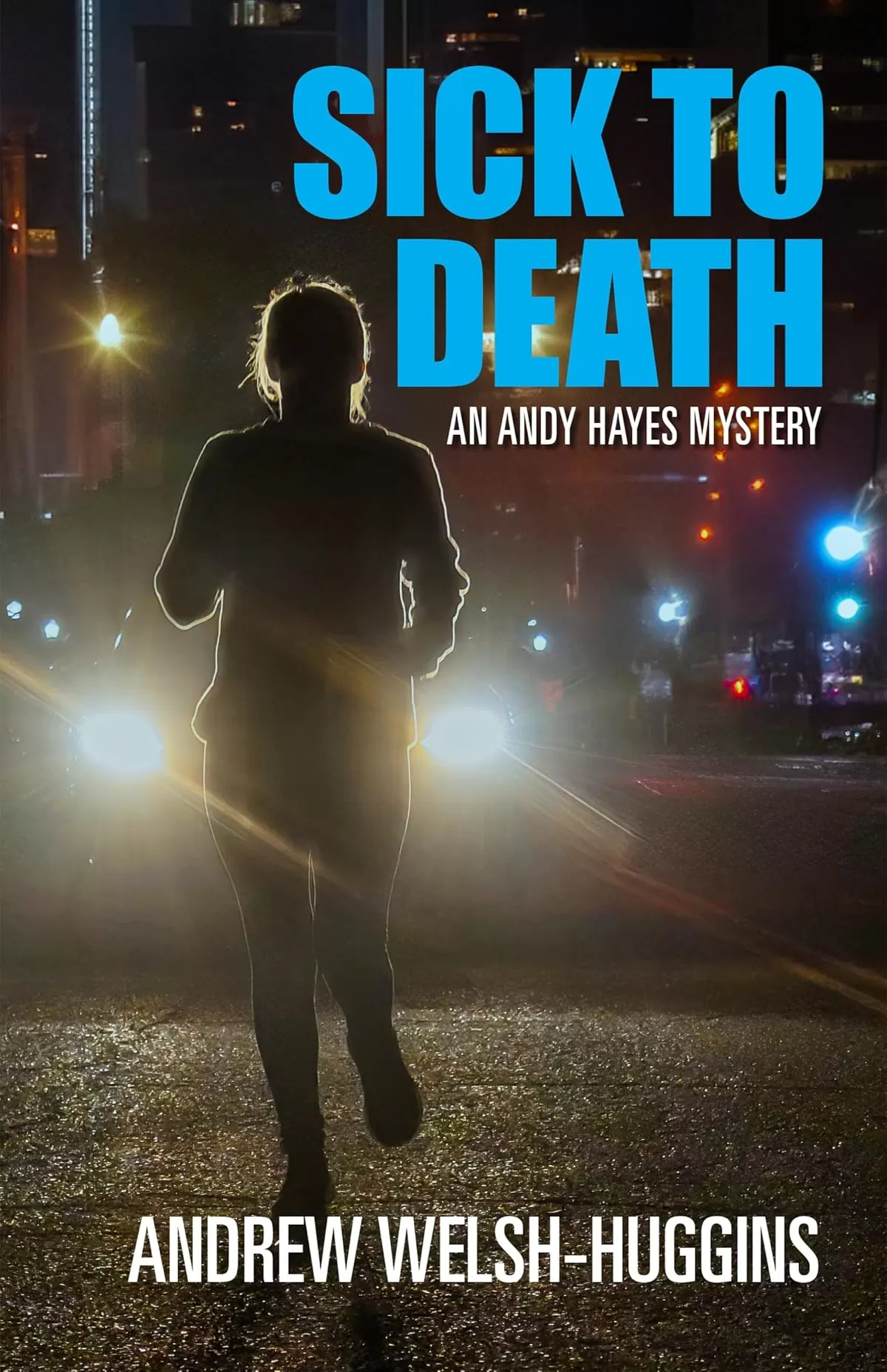 Sick to Death (Andy Hayes Mysteries #8) by Andrew Welsh-Huggins