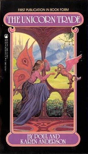 The Unicorn Trade by Poul Anderson, Karen Anderson
