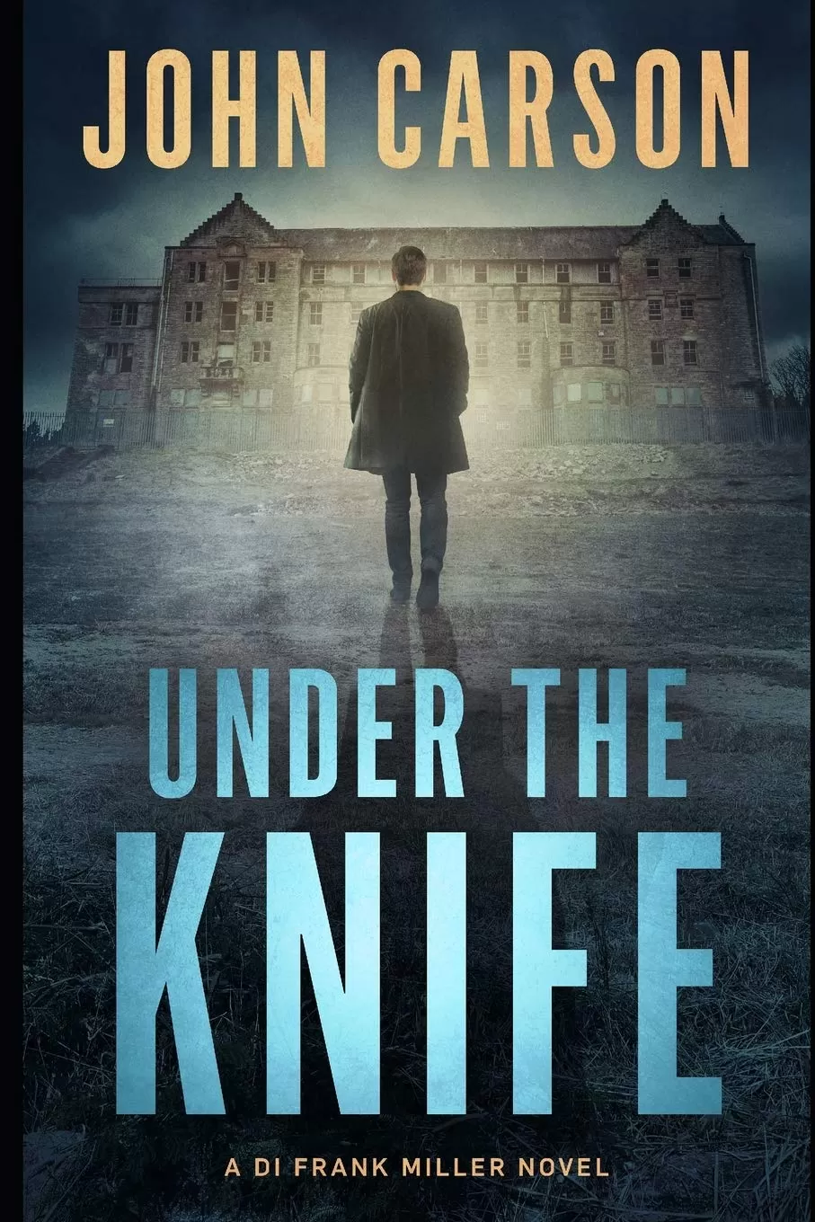 Under The Knife (DI Frank Miller Series #7) by John Carson
