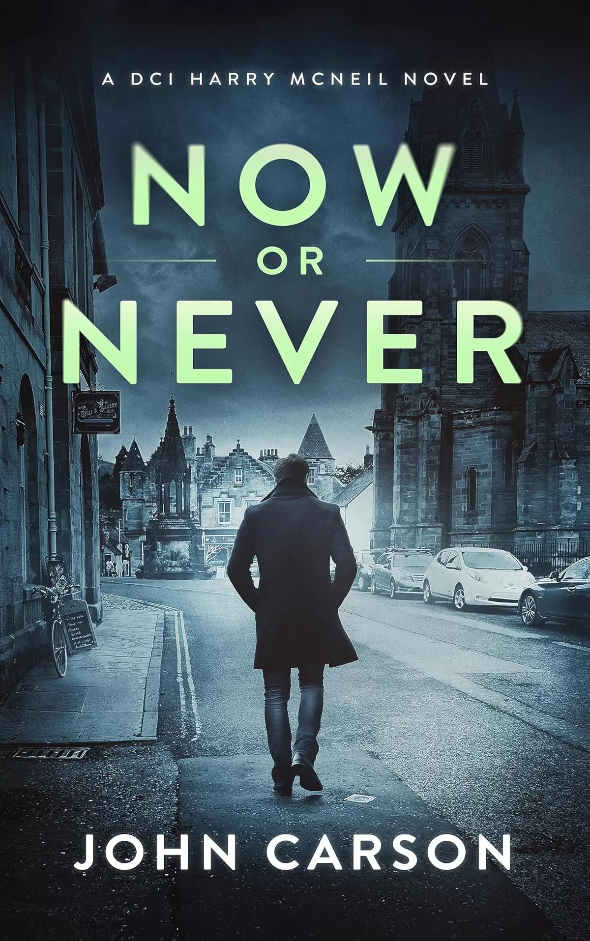 Now or Never (A DCI Harry McNeil Crime Thriller #19) by John Carson