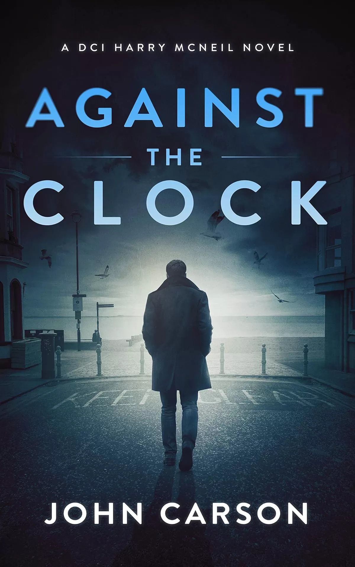 Against the Clock (A DCI Harry McNeil Crime Thriller #10) by John Carson