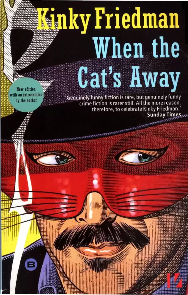 When The Cat's Away (Kinky Friedman Mysteries #3) by Kinky Friedman