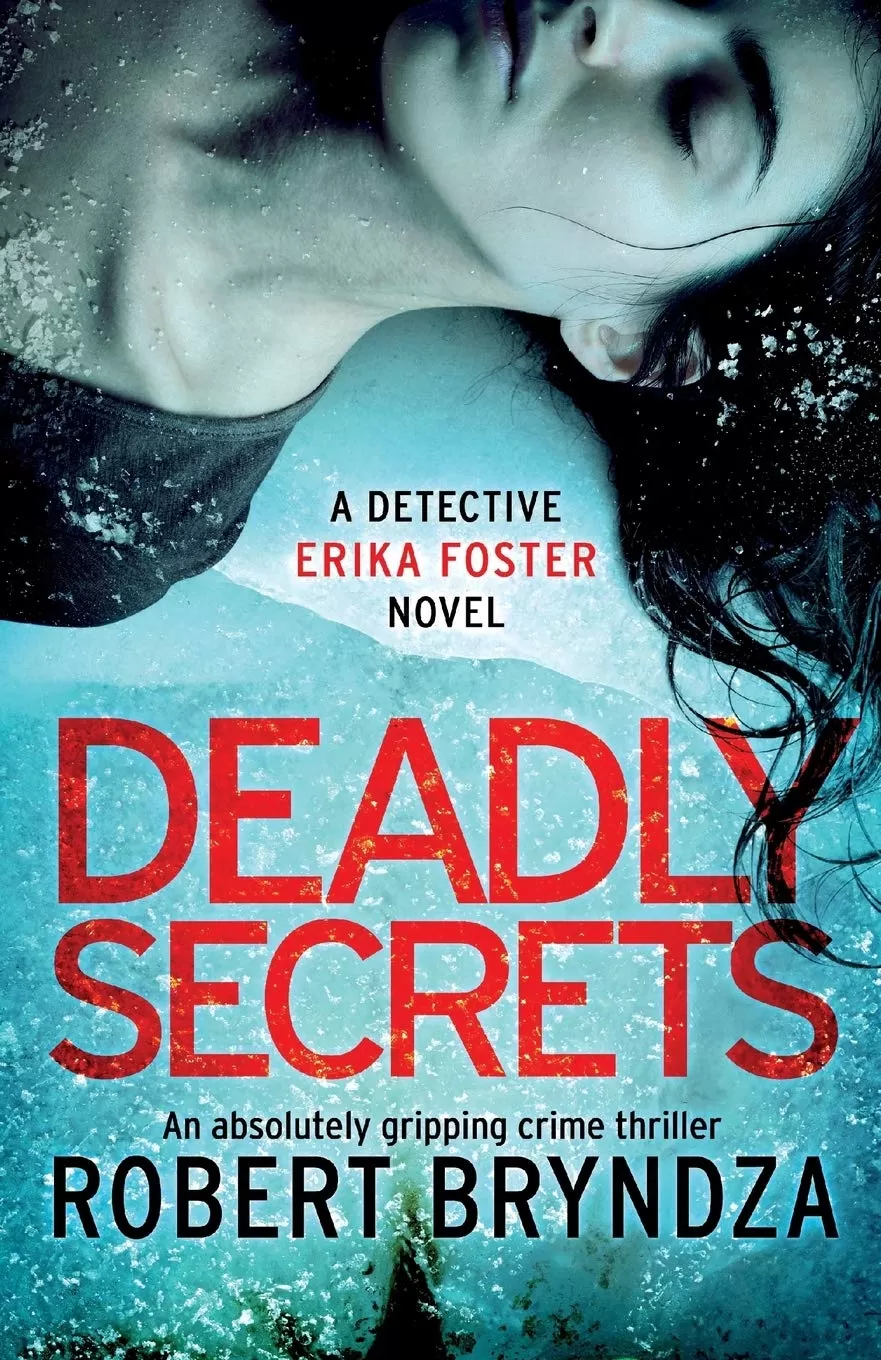 Deadly Secrets (Detective Erika Foster #6) by Robert Bryndza