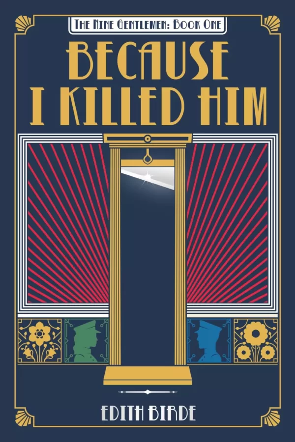 Because I Killed Him (The Nine Gentlemen #1) by Edith Birde