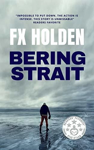 Bering Strait (Future War #3) by FX Holden