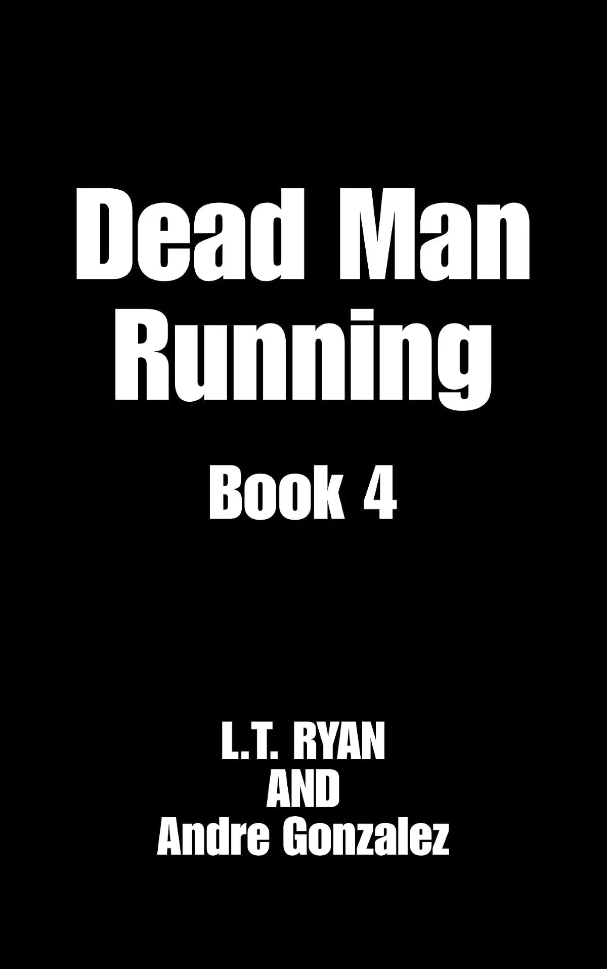 Dead Man Running (Danny Cortez Thrillers #4) by L.T. Ryan, Andre Gonzalez