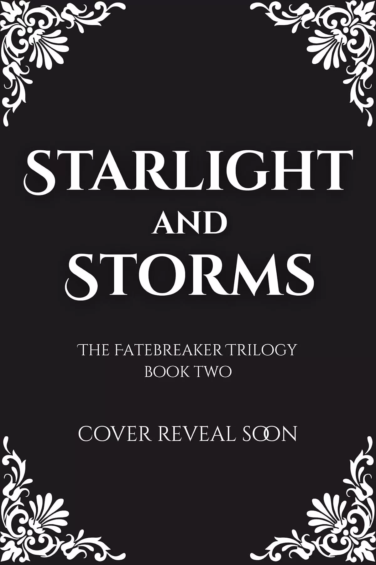 Starlight and Storms (The Fatebreaker Trilogy #2) by Arcadia Rayne