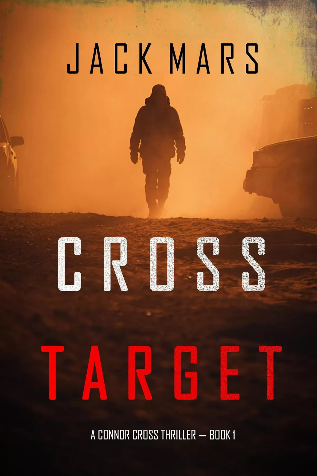 Cross Target (Connor Cross #1) by Jack Mars