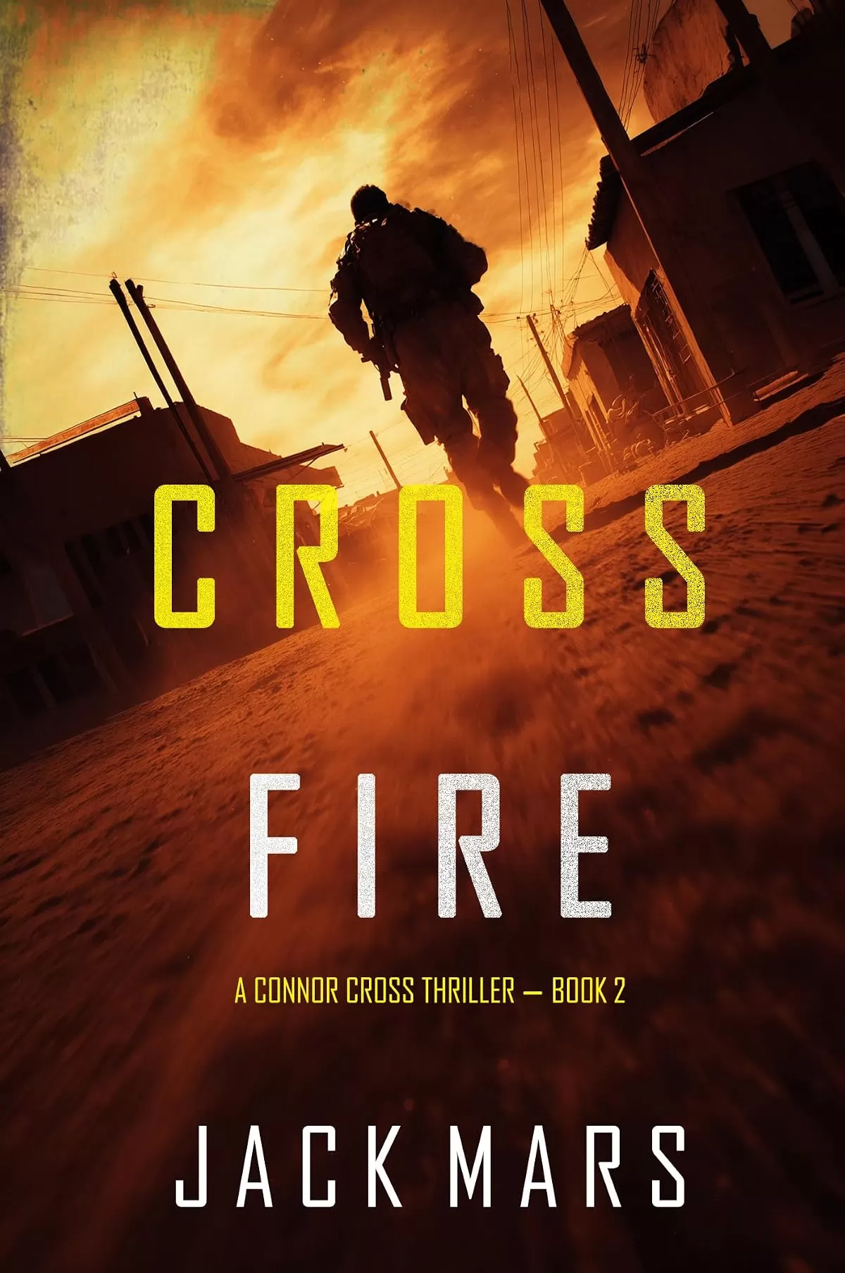 Cross Fire (Connor Cross #2) by Jack Mars