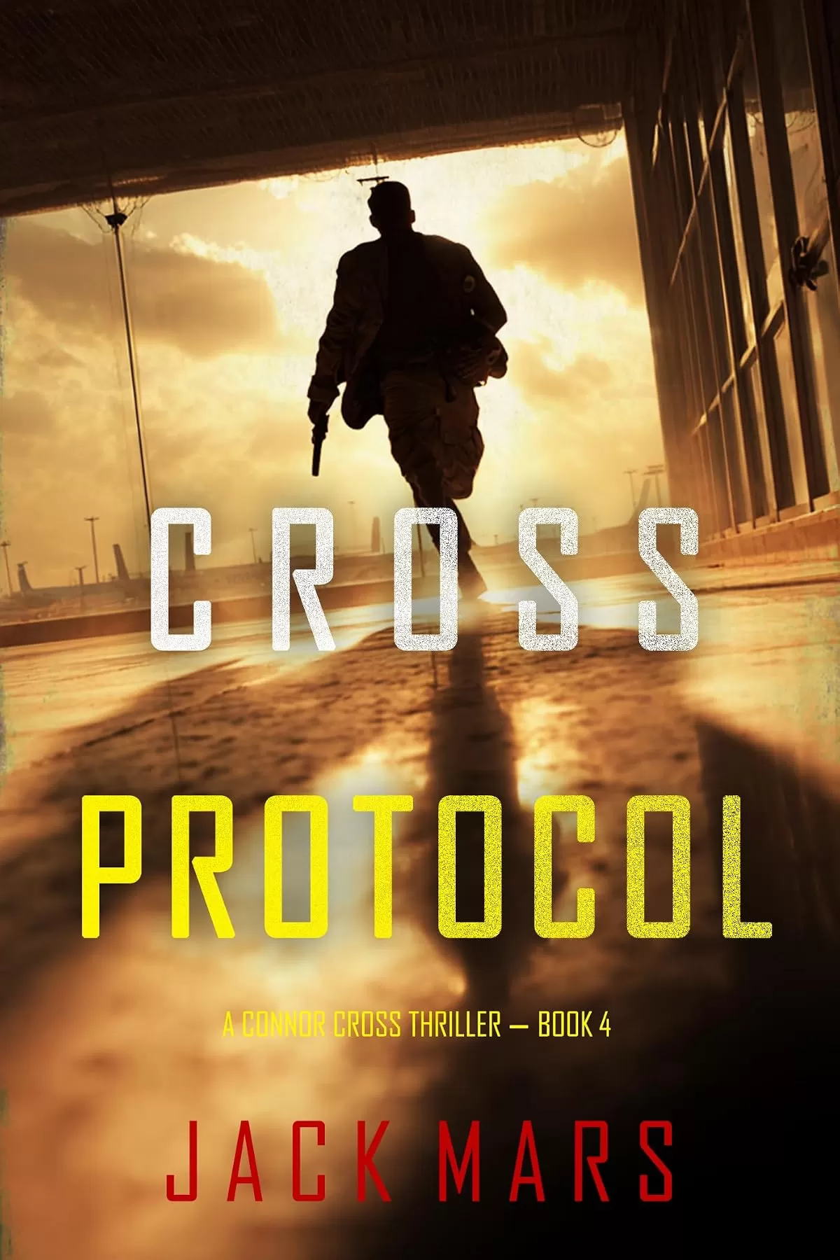 Cross Protocol (Connor Cross #4) by Jack Mars