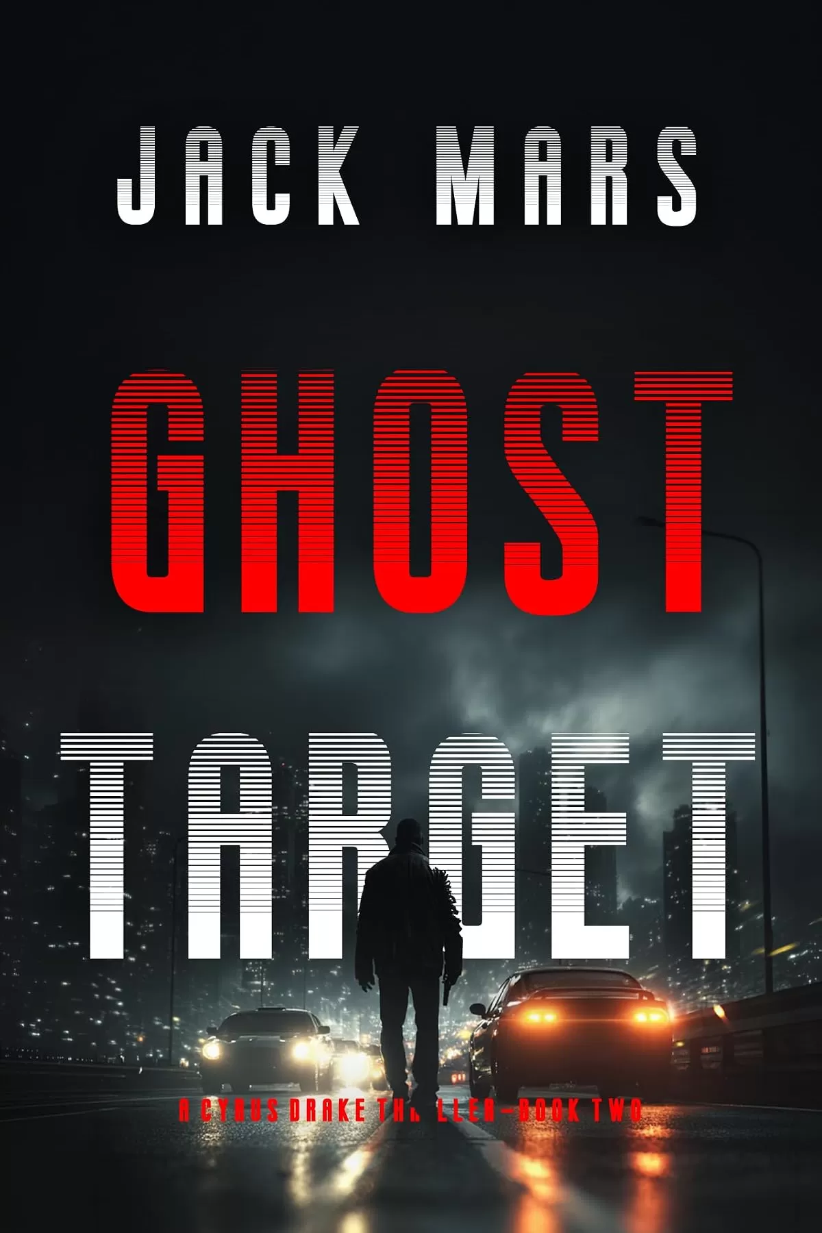 Ghost Target (Cyrus Drake #2) by Jack Mars