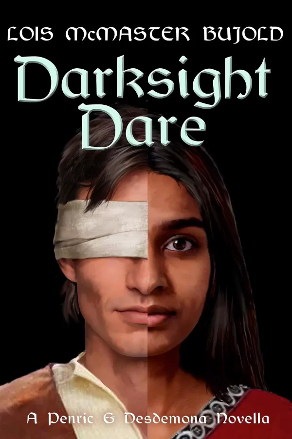 Darksight Dare (Penric and Desdemona #16) by Lois McMaster Bujold