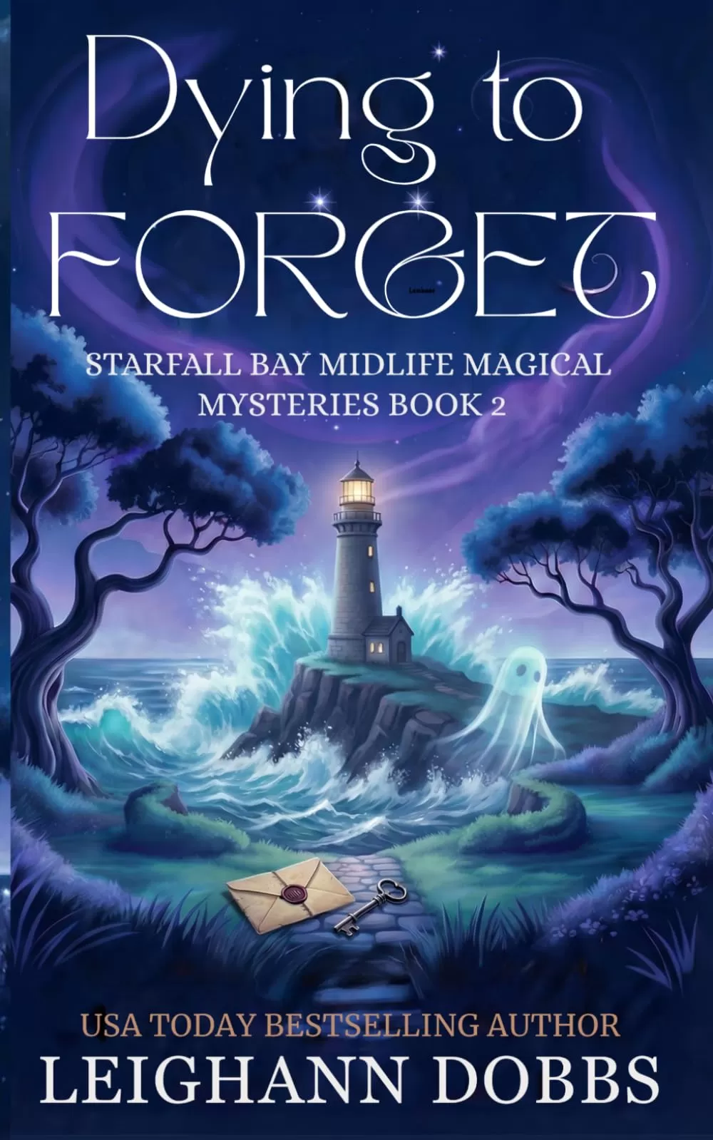 Dying To Forget (Starfall Bay Midlife Magical Mysteries #2) by Leighann Dobbs
