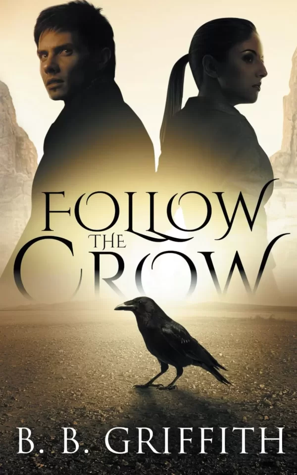 Follow the Crow (Vanished #1) by B. B. Griffith