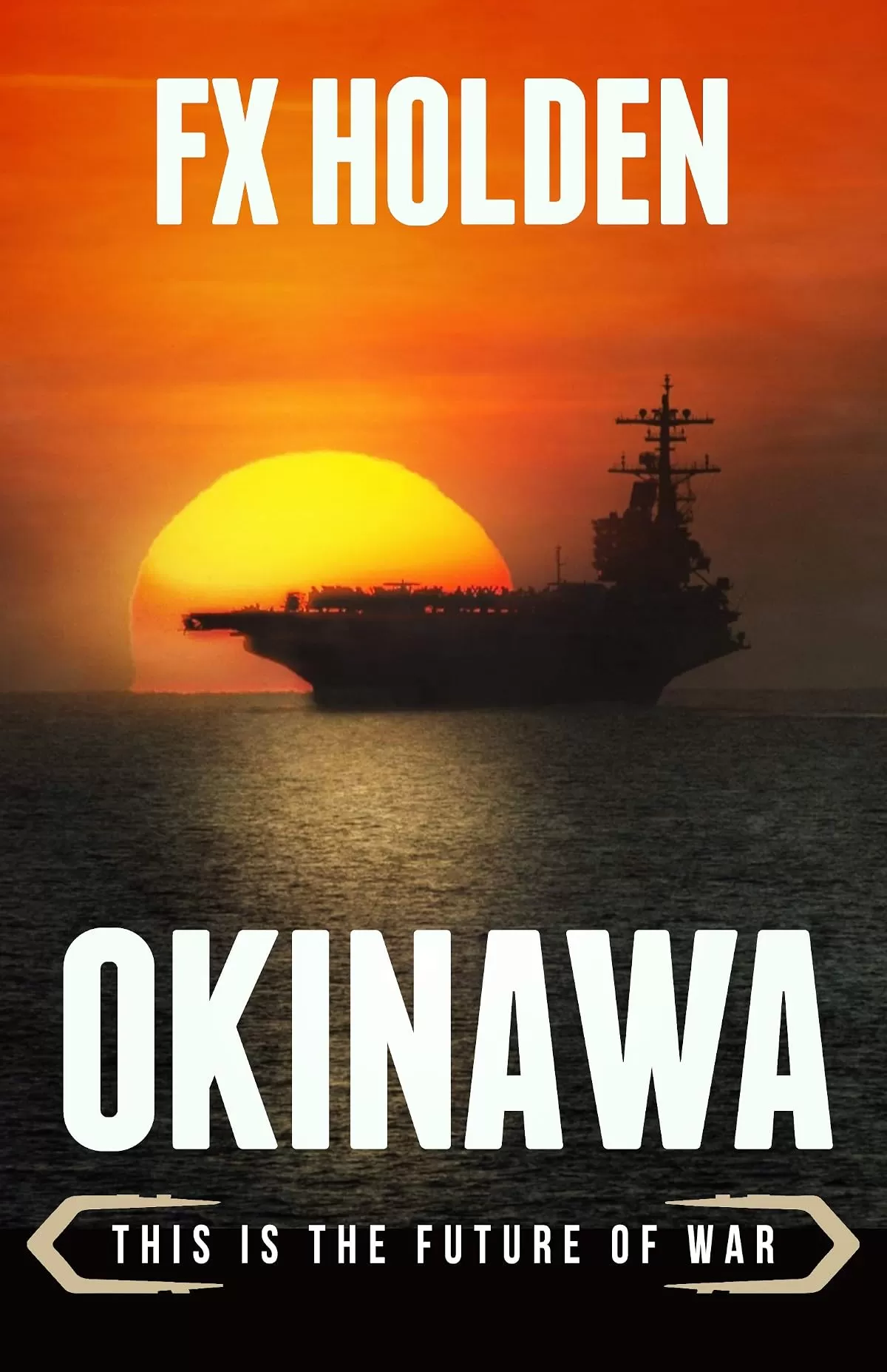 Okinawa (Future War #4) by FX Holden