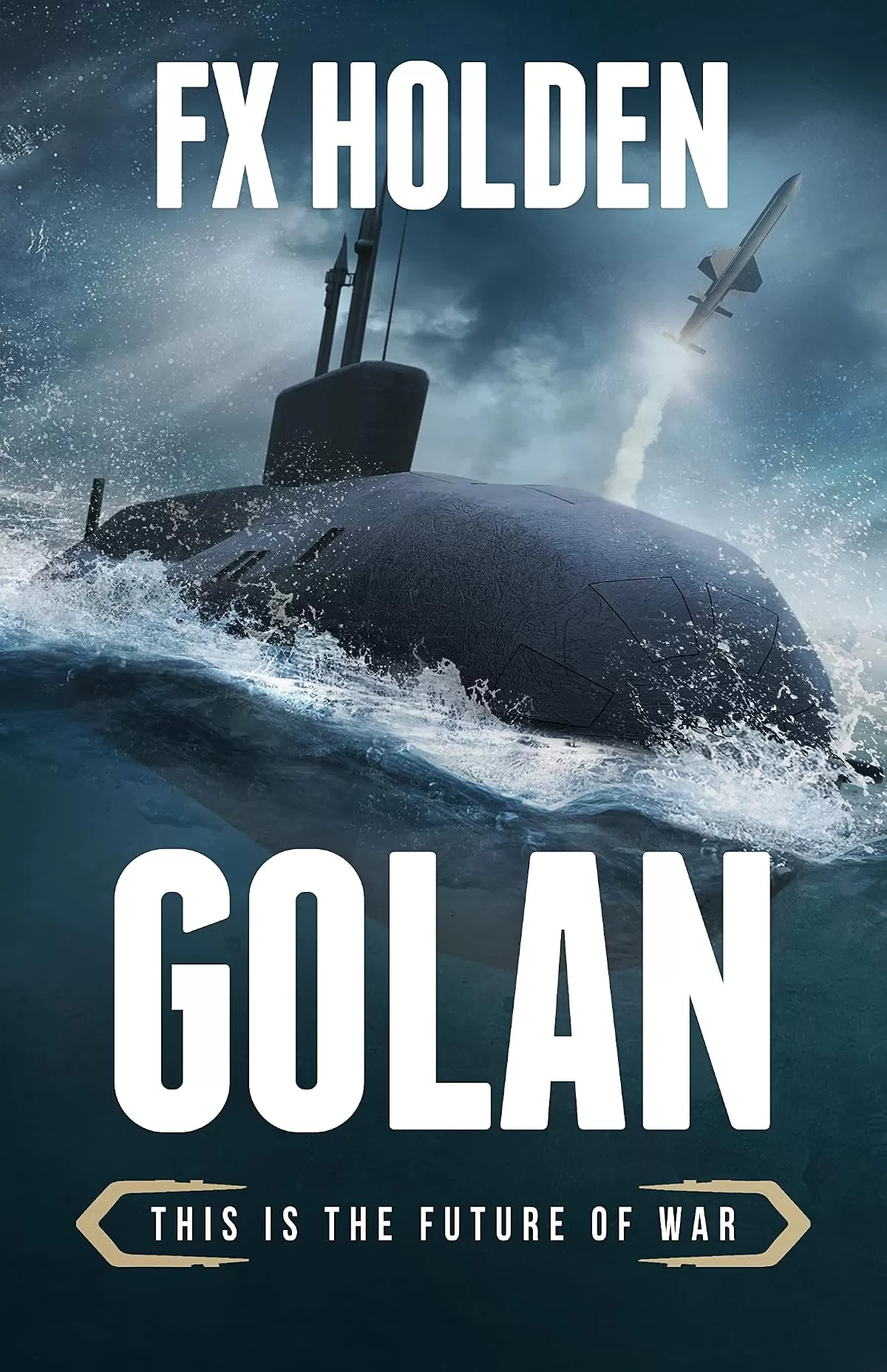 Golan (Future War #2) by FX Holden