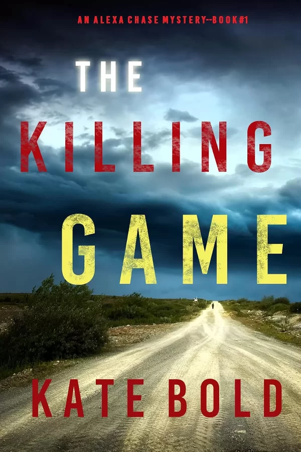 The Killing Game (Alexa Chase #1) by Kate Bold