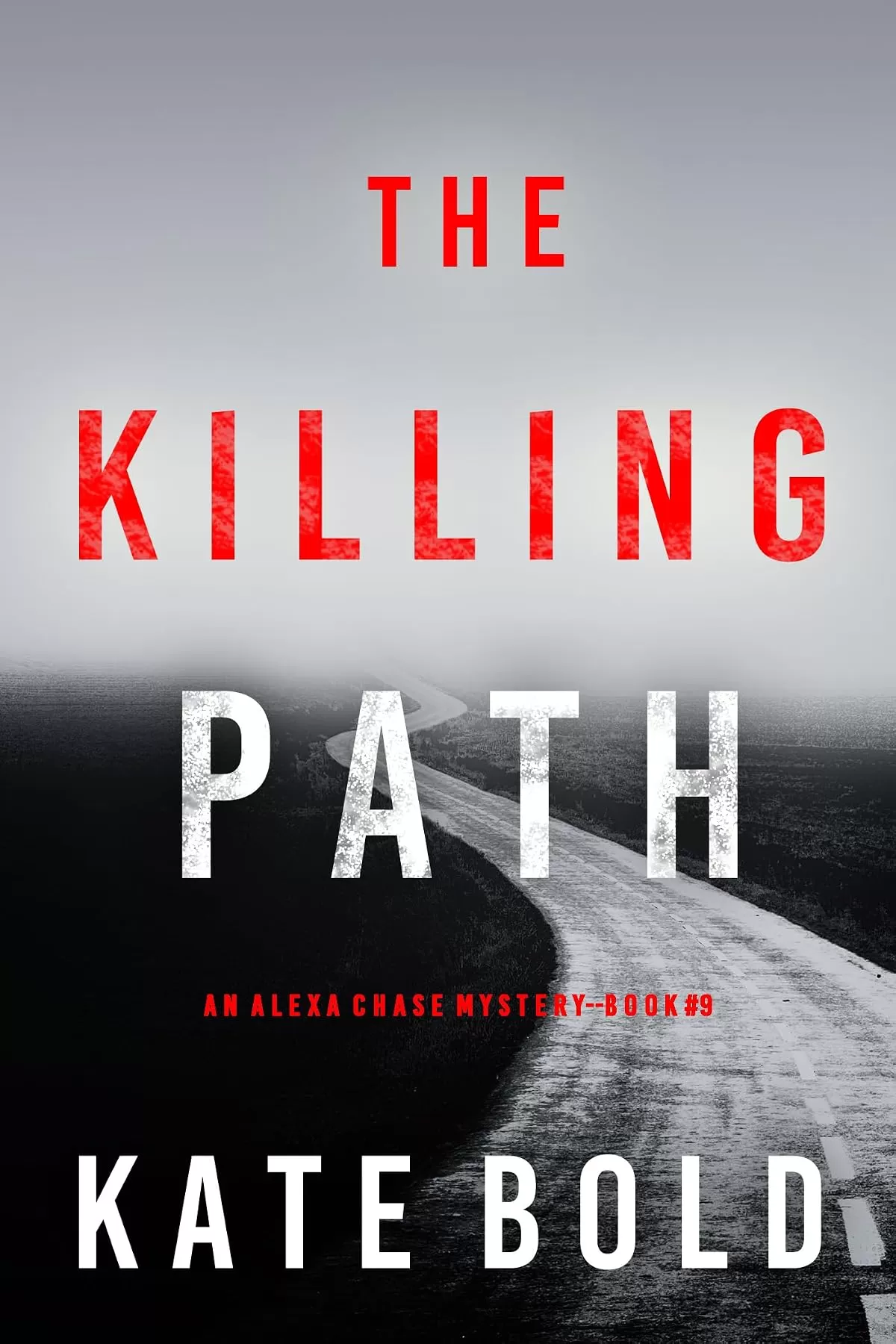 The Killing Path (Alexa Chase #9) by Kate Bold