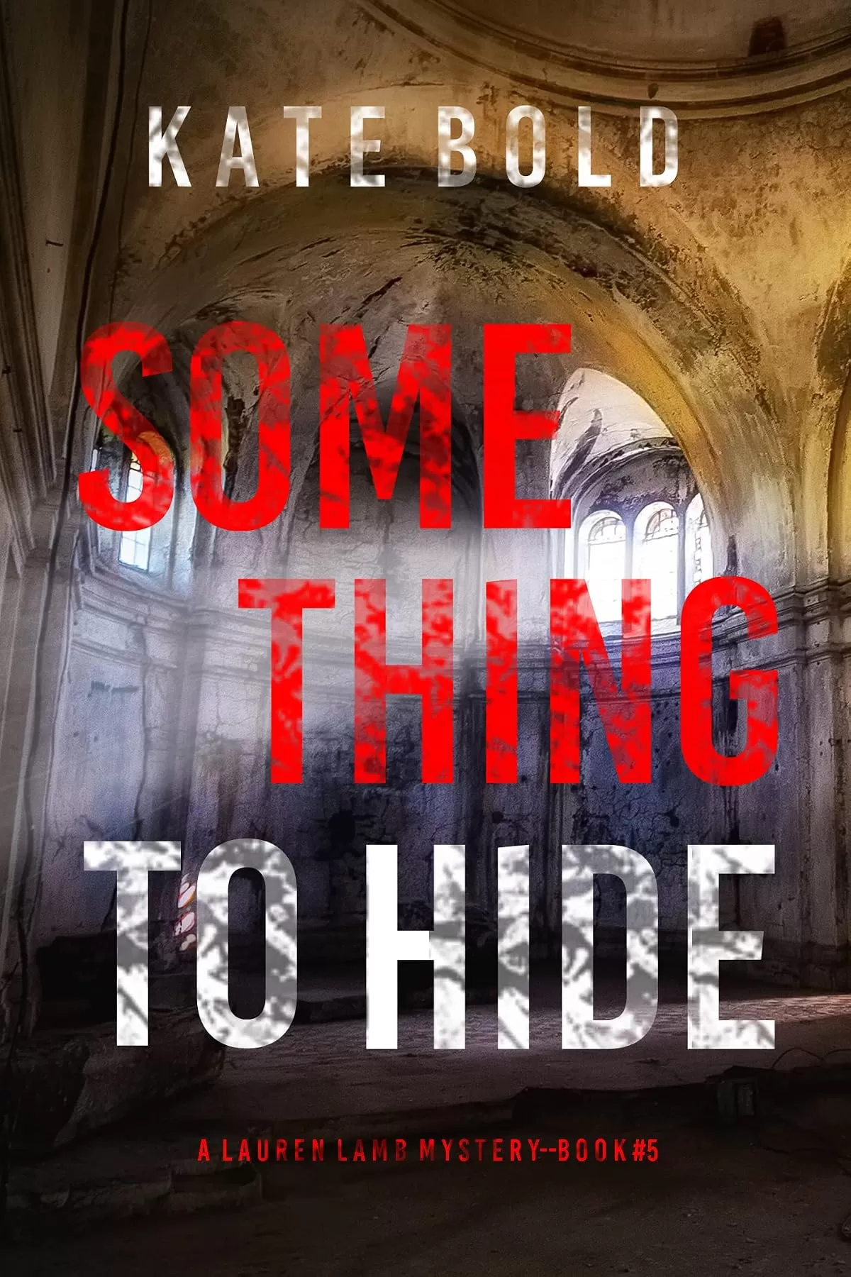 Something to Hide (Lauren Lamb #5) by Kate Bold