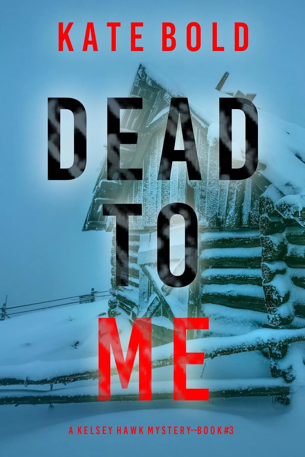 Dead to Me (Kelsey Hawk #3) by Kate Bold
