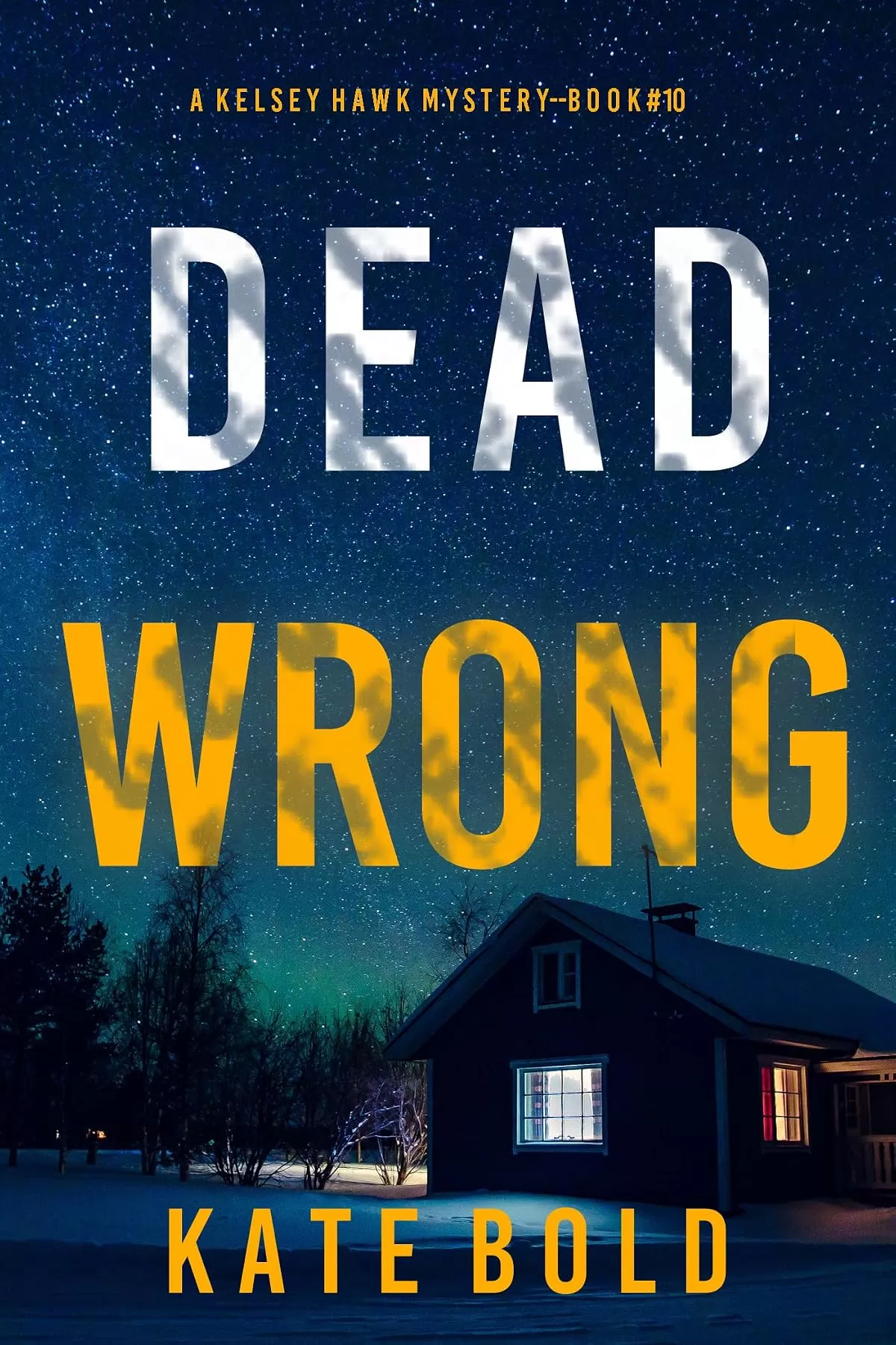 Dead Wrong (Kelsey Hawk #10) by Kate Bold