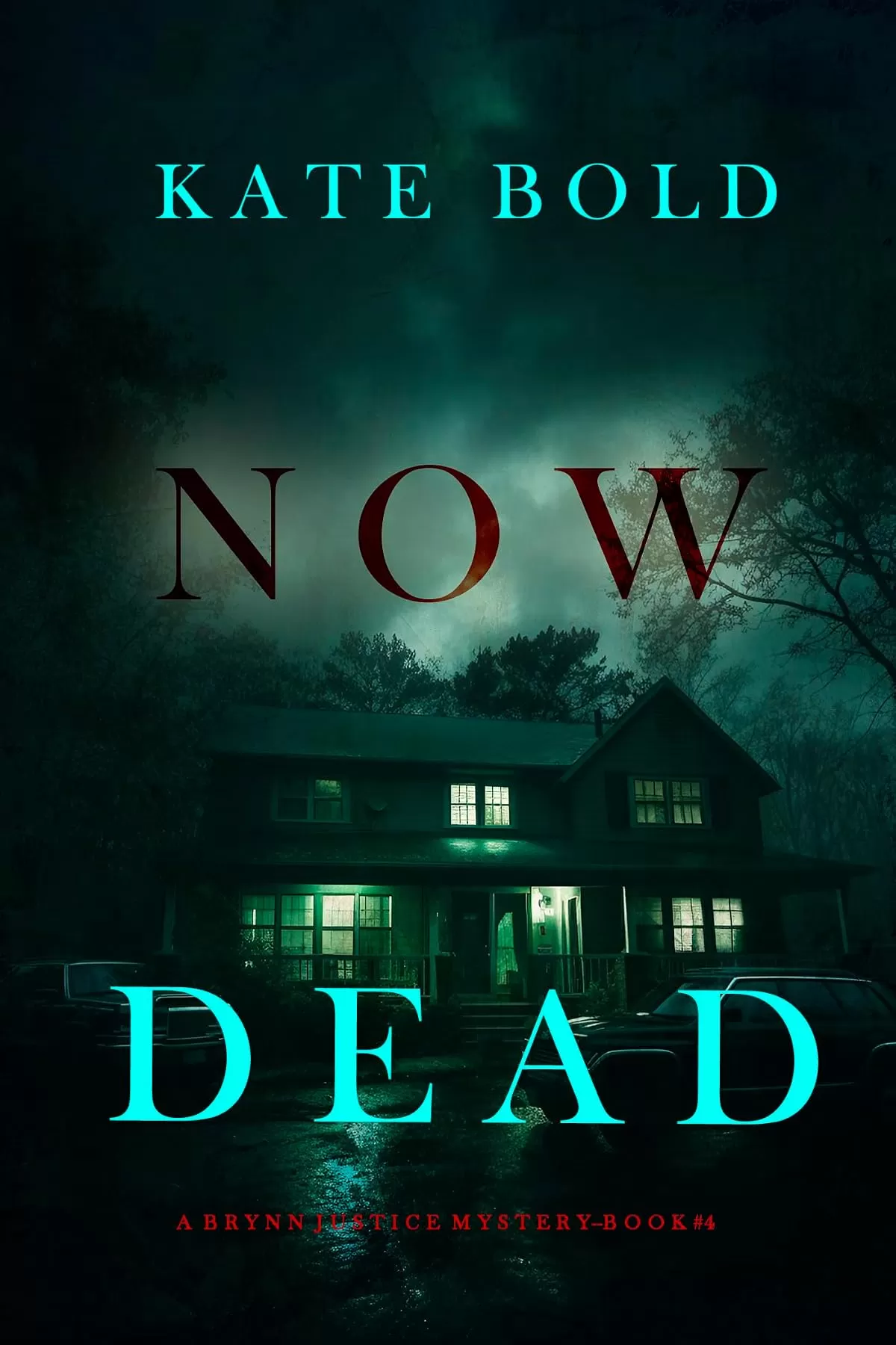 Now Dead (Brynn Justice #4) by Kate Bold