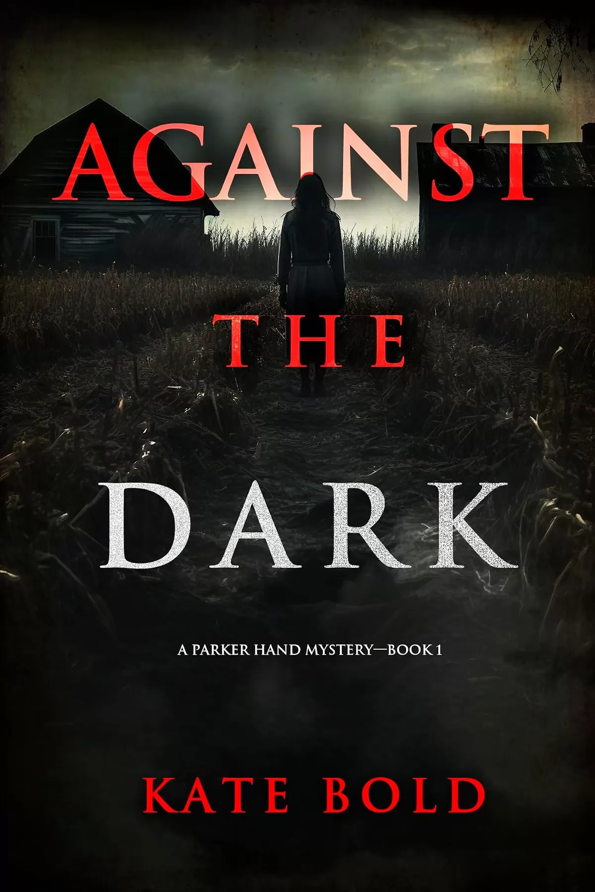 Against the Dark (Parker Hand #1) by Kate Bold