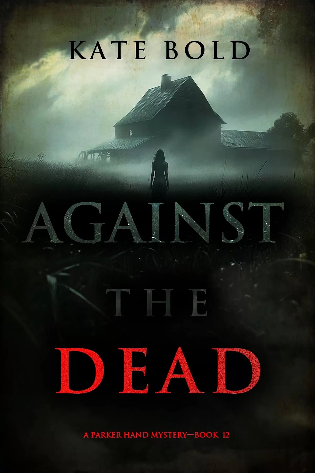 Against the Dead (Parker Hand #12) by Kate Bold