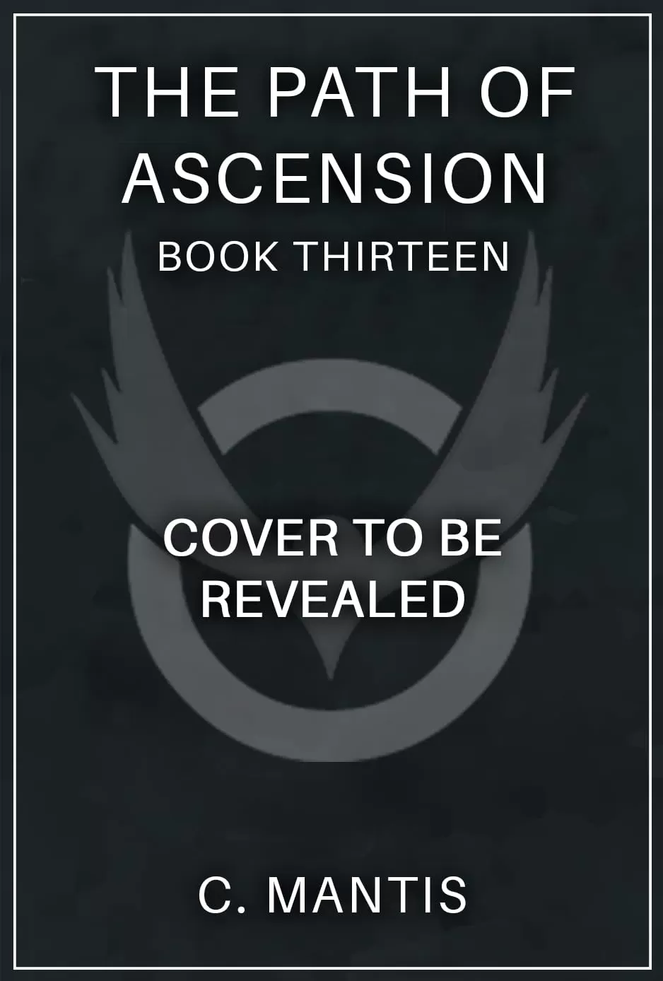 The Path of Ascension 13: A LitRPG Adventure (The Path of Ascension #13) by C. Mantis