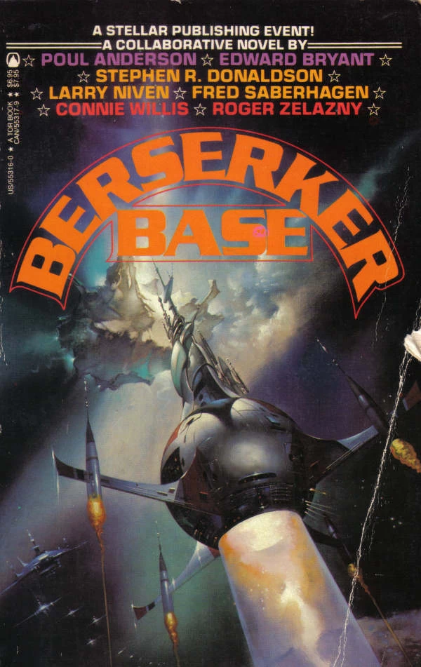 Berserker Base by Connie Willis, Stephen R. Donaldson, Roger Zelazny, Poul Anderson, Fred Saberhagen, Larry Niven, Edward Bryant