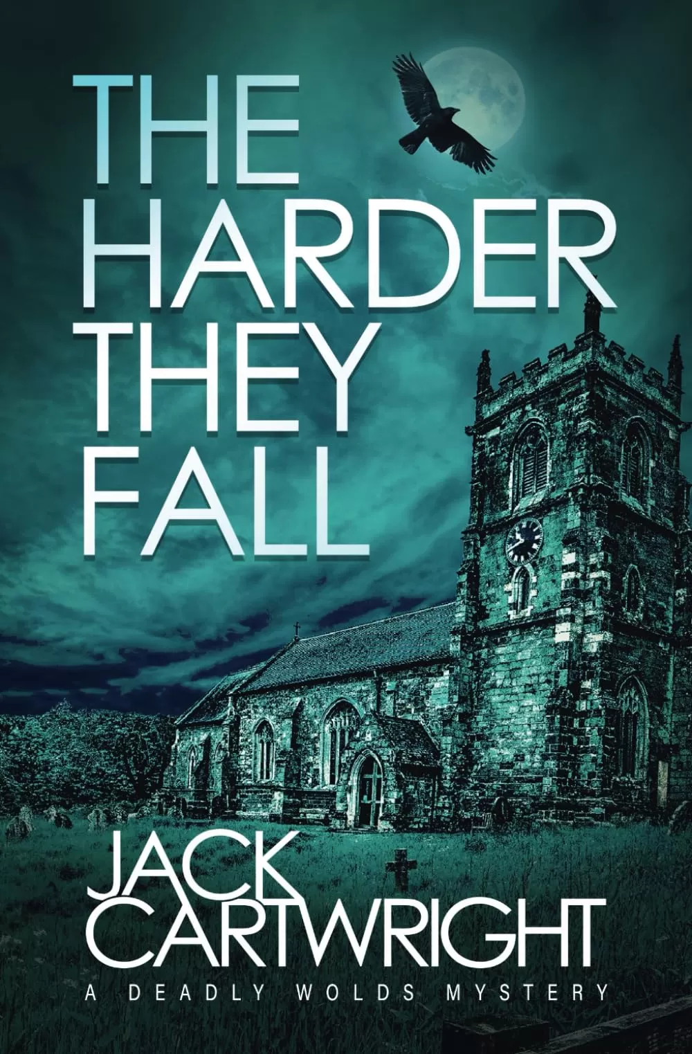 The Harder They Fall (The Deadly Wolds Murder Mysteries #2) by Jack Cartwright