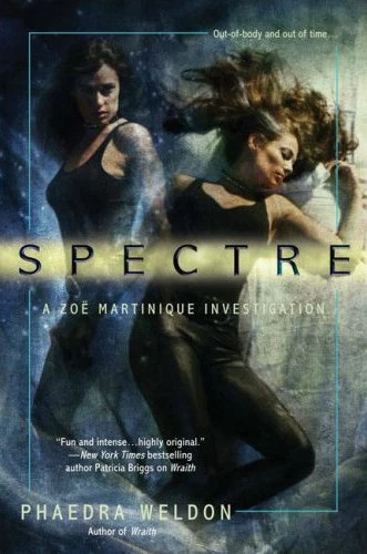 Spectre (Zoë Martinique #2) by Phaedra Weldon