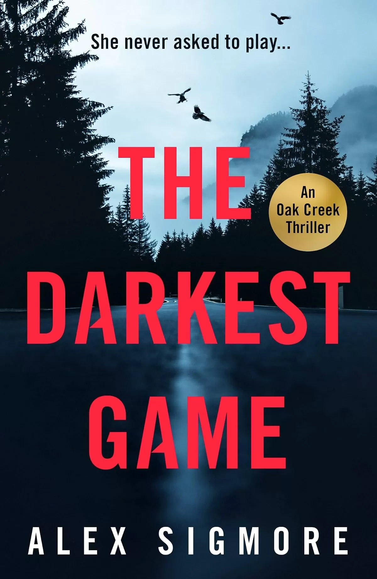 The Darkest Game (Oak Creek Thriller #1) by Alex Sigmore