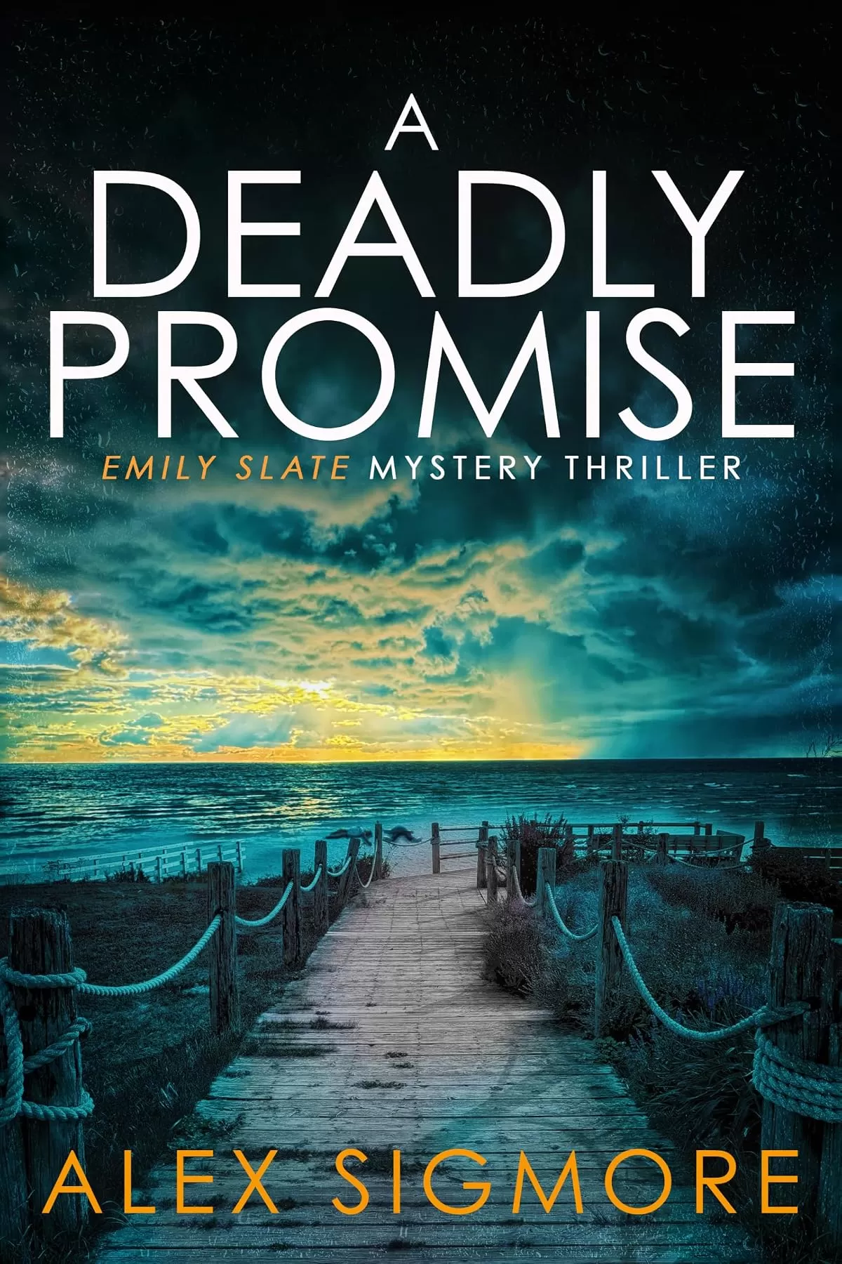 A Deadly Promise (Emily Slate FBI Mystery Thriller #19) by Alex Sigmore